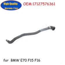 Engine Radiator Coolant Water Pipe Water Hose For BMW E70 F15 F16 17127576361