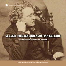 Classic English & Sc - Classic English and Scottish Ballads from Smithsonian Fol