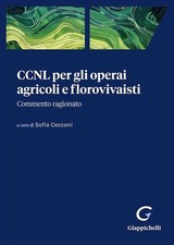 CCNL PER GLI OPERAI AGRICOLI E FLOROVIVAISTI  - CECCONI SOFIA (Curatore) -