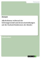 Alkoholismus WäHrend Der Schwangerschaft Und Dessen Auswirkungen Auf Die...