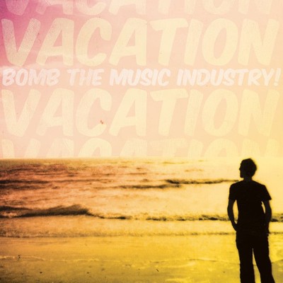 Bomb The Music Industry! - Vacation LP - vinyl NEW!