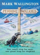 Pennine Walkies: Boogie Up the Pennine Way,Mark Wallington