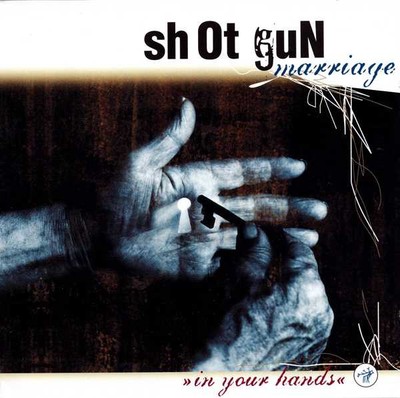 Shotgun Marriage - In Your Hands | CD