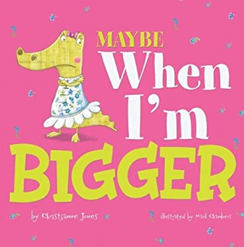 Maybe When I'm Bigger Library Binding Christianne C. JonesFree US Delivery | ISBN:1404861688