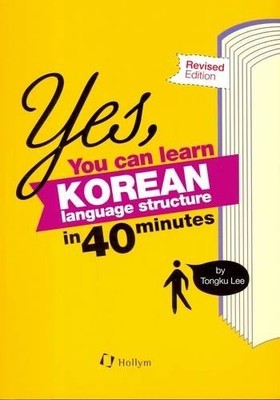 Yes, You Can Learn Korean Language Structure in 40 Minutes By Tongku Lee *NEW