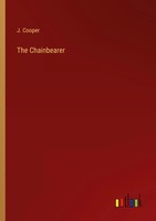 J. Cooper | The Chainbearer | Taschenbuch | Englisch (2023) | Outlook Verlag