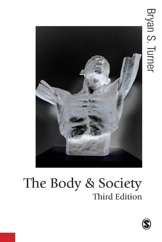 The Body and Society by Bryan S Turner - 9781412929875