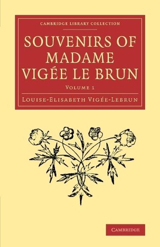 Souvenirs of Madame Vige Le Brun by Louise-Elisabeth Vige-L... - 9781108080750