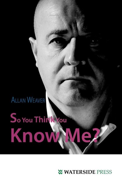 So You Think You Know Me? | Allan Weaver | Taschenbuch | Kartoniert / Broschiert-image