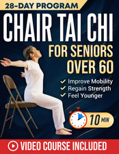 Chair Tai Chi for Seniors Over 60: Safe Easy 10-Minute Daily Seated Flows to I