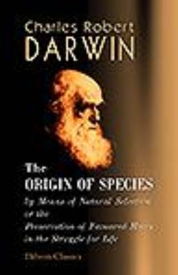 Origin of Species by Means of Natural Selection, or the Preservation of ...