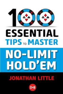 100 Essential Tips to Master No-Limit Hold'em - Paperback NEW Little, Jonatha 07