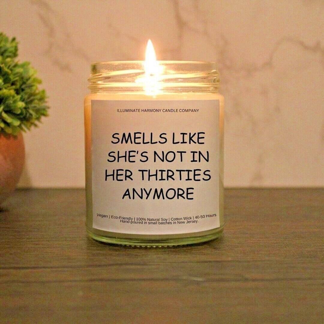 Smells Like She's Not In Her Thirties Anymore Candle | Personalized 40th