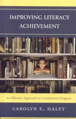 Haley - Improving Literacy Achievement   An Effective Approach to Cont - X555z