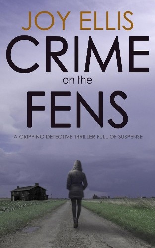 Crime on the Fens by Joy Ellis - 9781789312782