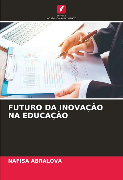 Nafisa Abralova | Futuro DA InovaÇÃO NA EducaÇÃO | Taschenbuch | Portugiesisch-image