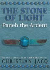 Paneb the Ardent (Stone of Light) By Christian Jacq