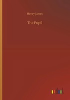 The Pupil Henry James Taschenbuch 52 S. Englisch 2018 Outlook Verlag
