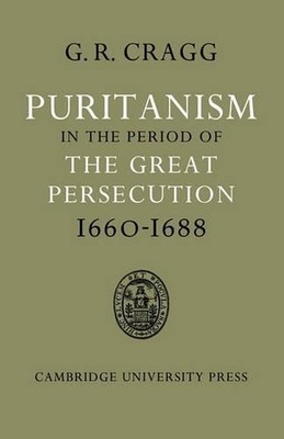 Gerald R. Cragg Puritanism in the Period of the Great Pe (Paperback) (UK IMPORT)