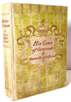 His Grace of Osmonde, Frances Hodgson Burnett, 1897 First Edition