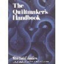 The Quiltmaker's Handbook Hardcover Michael James