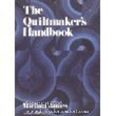The Quiltmaker's Handbook Hardcover Michael James