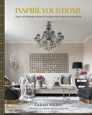 Inspire Your Home: Easy Affordable Ideas to Make Every Room Glamorous - hard...