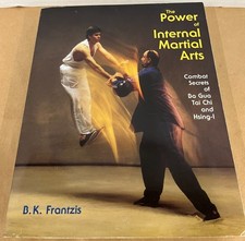 The Power of Internal Martial Arts B.K. Frantzis 1998 Combat Secrets Ba Gua Tai