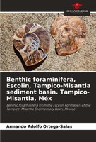 Armando Adolfo Ortega-Salas | Benthic Foraminifera, Escolin, Tampico-Misantla...