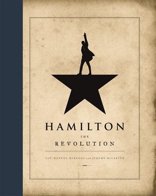 Hamilton: The Revolution The Revolution. Winner of the 2016 Pulitzer Prize fo...