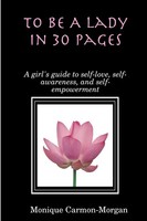 To Be A Lady In 30 Pages; A Girl's Guide To Self-Love, Self-Awareness, And...