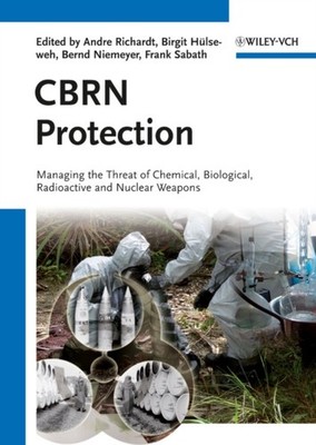 CBRN Protection: Managing the Threat of Chemical,  by Andre Richardt HARDBACK