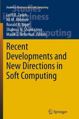 Recent Developments and New Directions in Soft Computing Lotfi A. Zadeh