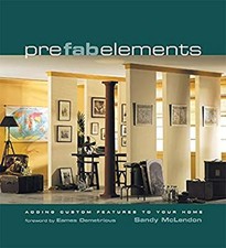 Prefab Elements : Adding Custom Features to Your Home Hardcover S