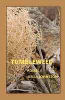 Tumbleweed | Poems | Kelly Johnston | Taschenbuch | Englisch | 2021