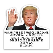 Gift Sticker : POLICE SERGEANT Funny Trump Best Birthday Christmas Humor