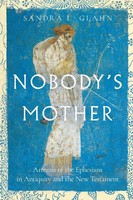 Nobody's Mother Artemis Of The Ephesians In Antiquity And The New Testament Buch