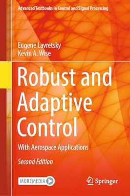 Robust and Adaptive Control: With Aerospace Applications by Lavretsky