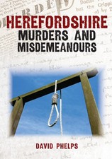 Herefordshire Murders and Misdemeanours, Phelps 9781398117754 Free Shipping..