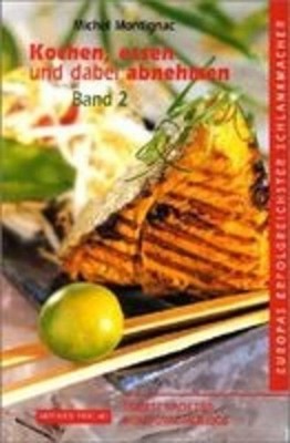 Kochen, Essen und dabei abnehmen 2, Michel Montignac