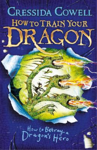 Cressida Cowell How to Train Your Dragon: How to Betray a Dragon's H (Tascabile)