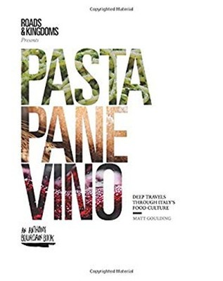 Pasta, Pane, Vino : Deep Travels Through Italy's Food Culture Mat