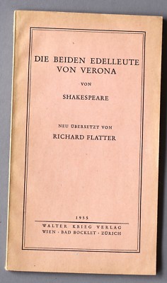 Die beiden Edelleute von Verona Shakespeare neu übersetzt von Richard Flatter...