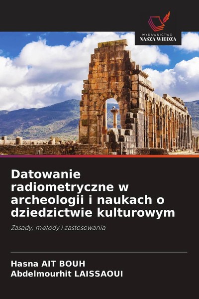 Hasna Ait Bouh (U. A.) | Datowanie Radiometryczne W Archeologii I Naukach O...-image