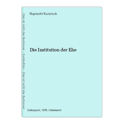 Die Institution der Ehe Kurzrock, Ruprecht