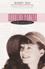 Dorothy Parker: In Her Own Words by Day, Barry
