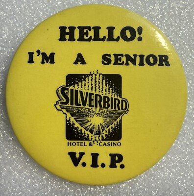Las Vegas NV Silverbird Hotel Casino Vintage Button I m A Senior Pin Nevada