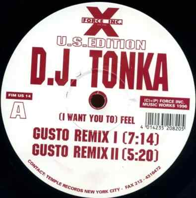 DJ Tonka (I Want You To) Feel Vinyl Single 12inch Force Inc. UK