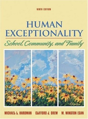 HUMAN EXCEPTIONALITY: SCHOOL, COMMUNITY, AND FAMILY By Michael L. Hardman Mint