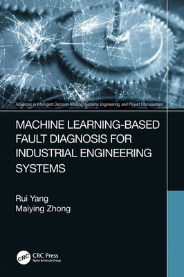 Machine Learning-Based Fault Diagnosis for Industrial Engineering Systems Buch